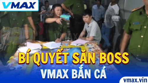 VMAX Bắn Cá – Bí Quyết Săn Boss Thành Công