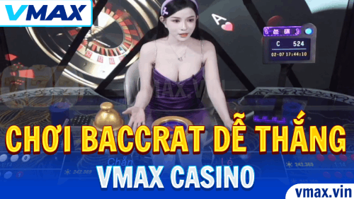 VMAX VMAX Casino – Kinh Nghiệm Chơi Baccarat Dễ Thắng 1 VMAX Casino – Kinh Nghiệm Chơi Baccarat Dễ Thắng